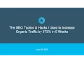 The SEO Tactics Hacks I Used to Increase Organic Traffic by 373 in 6 weeks