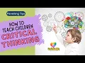 How to Boost Critical Thinking Skills in Kids Tips for Parents CurioBuddy s Learning Approach