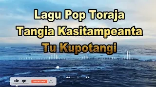 Download LIRIK LAGU POP TORAJA_TANGIA KASITAMPEANTA TU KUPOTANGI - TRIO TOPAL MP3