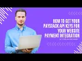 How to Get Your Paystack API Keys for Your Website Payment Integration Cterling Software
