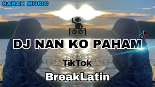 SABAH MUSIC-DJ NAN KO PAHAM(BreakLatin)