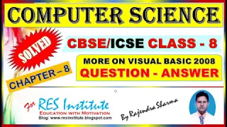 COMPUTER SCIENCE CLASS 8 CHAPTER - 8 MORE ON VISUAL BASIC 2008