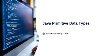 Java Primitive Data Types Explained for Beginners