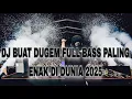 Download Lagu DJ BUAT DUGEM FULL BASS PALING ENAK DI DUNIA 2025 !! JUNGLE DUTCH 2025