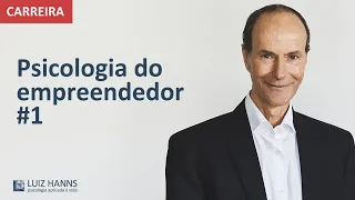Psicologia do empreendedor #1: seus competidores | Carreira e vocação | Luiz Hanns