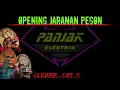 OPENING PANJAK ELEKTRIK//audio josss...glerr..