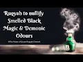 Download Lagu Ultimate Ruqyah to Nullify Smelled Black Magic \u0026 Demonic odours