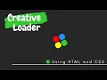 How to make CSS Creative Loader using HTML and CSS CSS Loading Animation