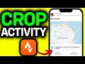 How To Crop Activity On Strava 2026 - Full Guide