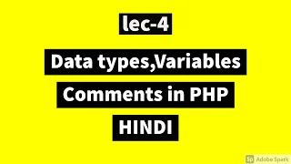Lec-4 Data types Variables and Comments in Php in Hindi