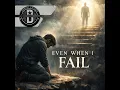 Even When I Fail - Brent Tatum