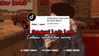 dj sengkuni leda lede cintamu sepahit topi miring slow reverb viral tik tok