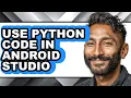 How to Use Python Code in Android Studio only Way