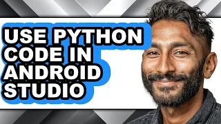 How to Use Python Code in Android Studio only Way