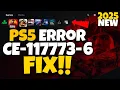 How To Fix PS5 Error Code CE-117773-6 in 2025 PS5 Error CE-117773-6 Fix
