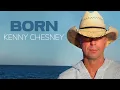 Kenny Chesney - Born