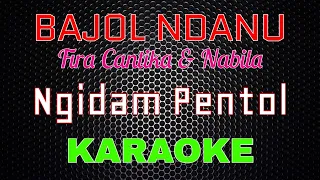 Download Bajol Ndanu ft. Fira Cantika \u0026 Nabila - Ngidam Pentol [Karaoke] | LMusical MP3