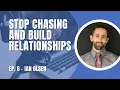 Stop Chasing Business Start Building Relationships