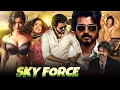 Lagu Sky Force New (2025) Released Full Hindi Dubbed Action Movie | Thalapathy Vijay New Movie 2025