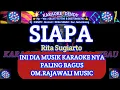 Download Lagu SIAPA - KARAOKE - RITA SUGIARTO ( Om Rajawali Music @karaoke-dendy )