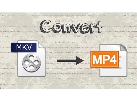 Download MP3 How to convert MKV file to MP4 format