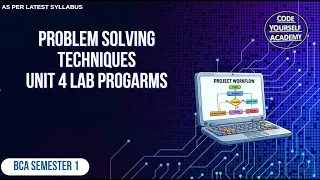 Unit 4 Lab Programs Problem Solving Techniques BCA 1st Semester