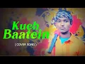 Download Lagu Kuch Baatein ( COVER SONG ) - Payal Dev | Jubin Nautiyal | cover by Chandan Tanti