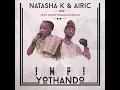 Download Lagu Impi Yothando - Natasha k \u0026 Airic ft Inkosi Yamagcokama (Track 1 0f 5 #impiYothando_EP📀❗)