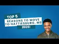 Top 5 Reasons To Move To Move To Hattiesburg MS in 2025