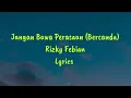 Lagu Jangan Bawa Perasaan (Bercanda) - Rizky Febian Lyrics