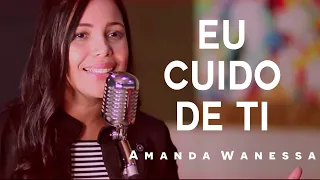 Download AMANDA WANESSA - Voz e Piano - Eu cuido De Ti MP3