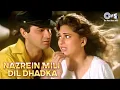 Nazrein Mili Dil Dhadka - Raja | Love You Raja | Alka Yagnik \u0026 Udit Narayan | Madhuri Dixit \u0026 Sanjay