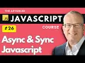 Async Sync Callback Functions in JS - Master Javascript Basics in Lecture 26