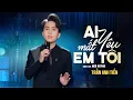 Download Lagu AI YÊU MẤT EM TÔI - TRẦN ANH TIẾN | Sáng tác : NGÔ HUỲNH | Bao năm bên nhau giờ sao người bội ước