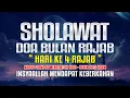 Download Lagu SHOLAWAT BULAN RAJAB MERDU - INSYAALLAH MENDAPAT KEBERKAHAN DI PUASA 4 RAJAB MP3