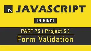 Project 5 JavaScript Tutorial in Hindi for Beginners Part 75 - Form Validation in JavaScript