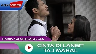 evan sanders u0026 pia cinta di langit taj mahal ost cinta di langit taj mahal official video