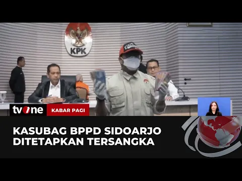 KPK Tetapkan Kasubag BPPD Sidoarjo Tersangka Korupsi