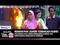 SEDIH! Rumah lama Pak Juheri Terbakar Tanpa Sisa! | KILAU UANG KAGET \u0026 BEDAH RUMAH | (1/2)