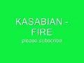 Kasabian - Fire !!!. WITH LYRICS