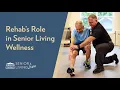 Senior Living LIVE Rehab s Role in Senior Living Wellness