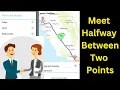 Find Halfway Point between two places app on Android