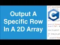 Print A Specific Row In A 2D Array C Programming Example