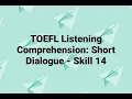 Download Lagu TOEFL Listening Comprehension: Short Dialogue - Skill 14