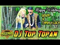 Download Lagu DJ TOP TOPAN SPECIAL HEPPY WEDDING BY AZZAM ALUMUNIUM