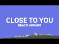 Download Lagu @GracieAbrams - Close To You (Lyrics)