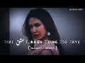 Download Lagu Main Ishq Likhu Tujhe Ho Jaye ( Slowed \u0026 Reverb ) - Lofi Song
