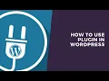 How To Use Plugins In Wordpress - WP Masterclass Part