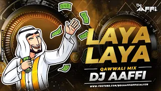 laya laya song qawwali mix dj aaffi official 