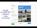 Google reCAPTCHA validation using JavaScript How to validate google reCAPTCHA using JavaScript